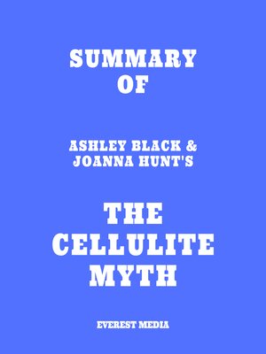 cover image of Summary of Ashley Black & Joanna Hunt's the Cellulite Myth